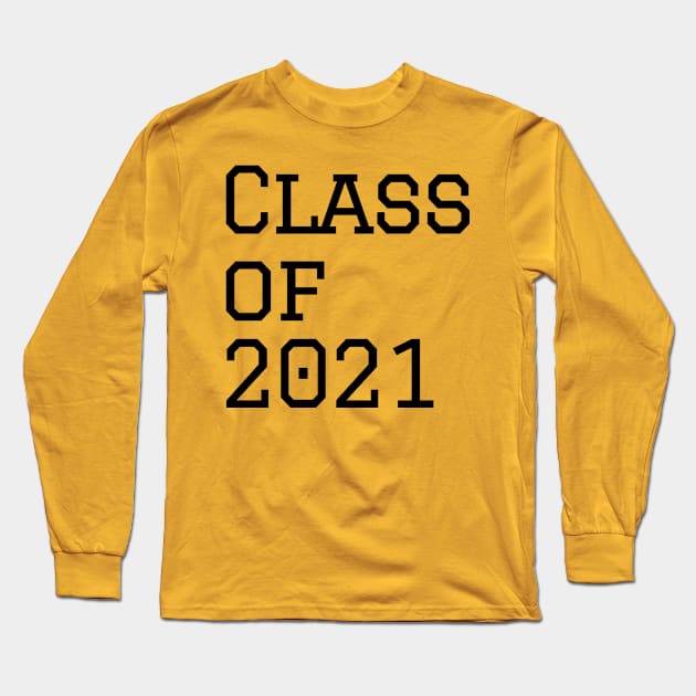 Class of 2021 Long Sleeve T-Shirt by SunnyOak